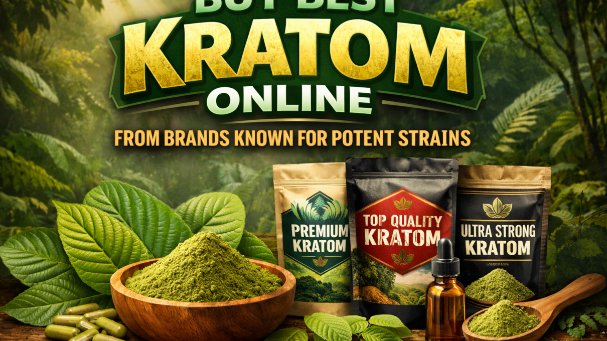 Buy Best Kratom Online From Brands Known For Potent Strains